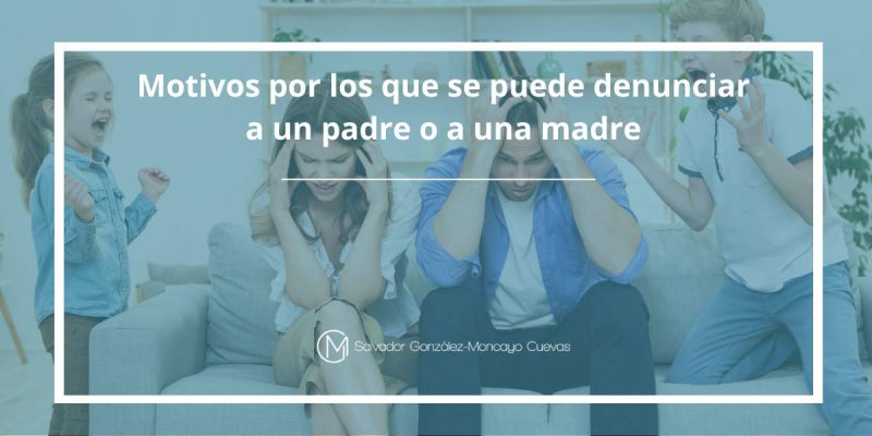 denunciar padre madre